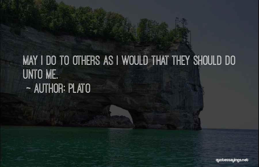 Do Unto Others Quotes By Plato