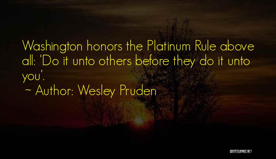 Do Unto Others Quotes By Wesley Pruden