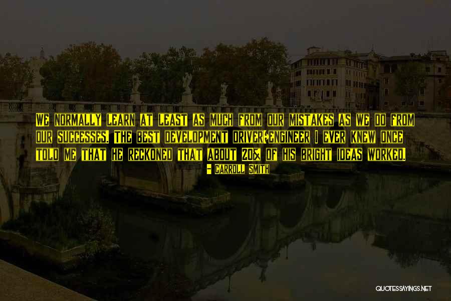 Do We Learn From Our Mistakes Quotes By Carroll Smith Do We Learn From Our Mistakes Quotes By Carroll Smith