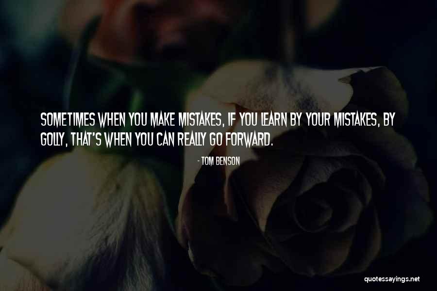 Do We Learn From Our Mistakes Quotes By Tom Benson Do We Learn From Our Mistakes Quotes By Tom Benson