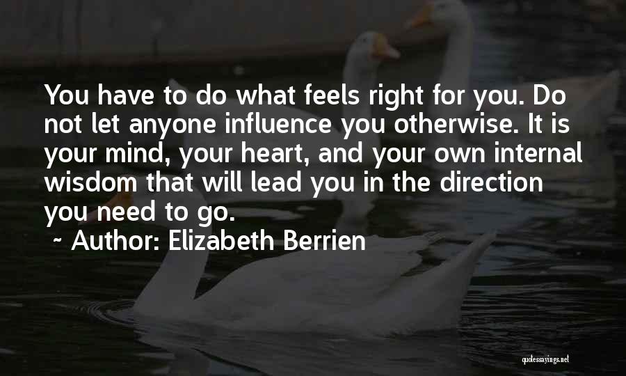 Do What Feels Right Quotes By Elizabeth Berrien
