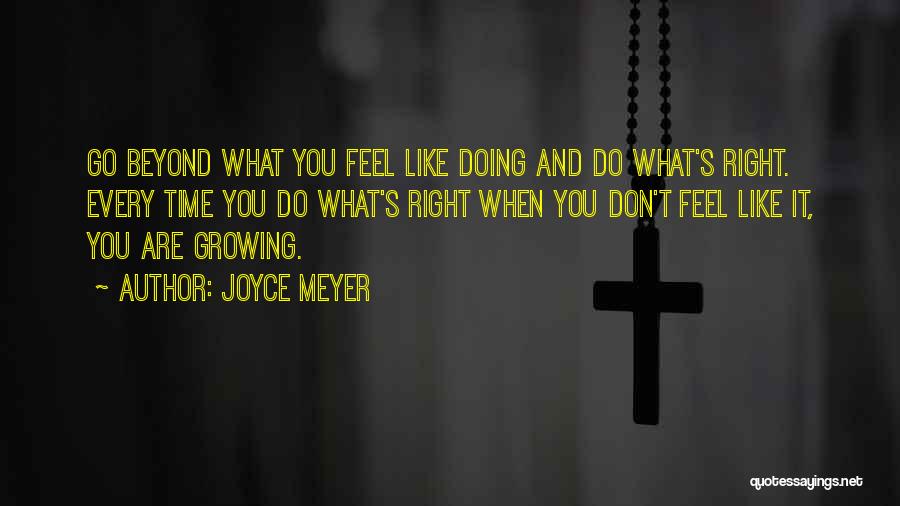 Do What Feels Right Quotes By Joyce Meyer