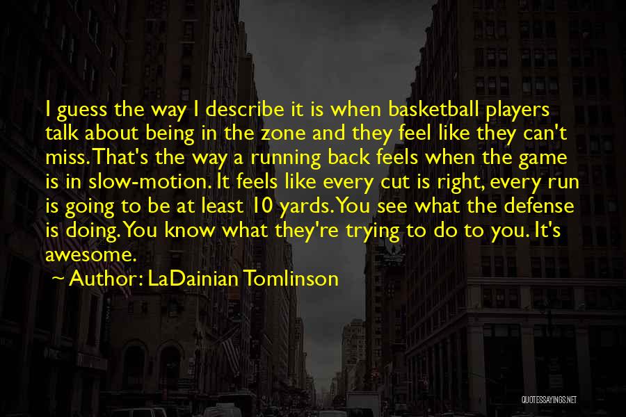 Do What Feels Right Quotes By LaDainian Tomlinson