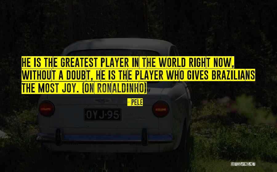 Do What Gives You Joy Quotes By Pele Do What Gives You Joy Quotes By Pele