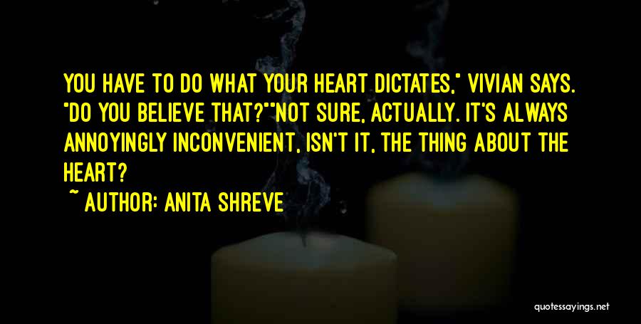 Do What Heart Says Quotes By Anita Shreve