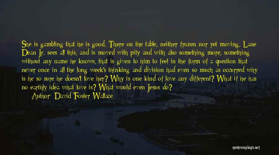 Do What Heart Says Quotes By David Foster Wallace