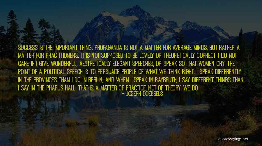 Do What I Say Not What I Do Quotes By Joseph Goebbels