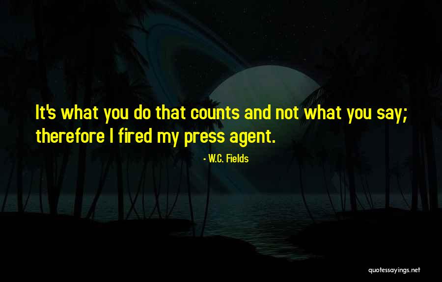 Do What I Say Not What I Do Quotes By W.C. Fields Do What I Say Not What I Do Quotes By W.C. Fields