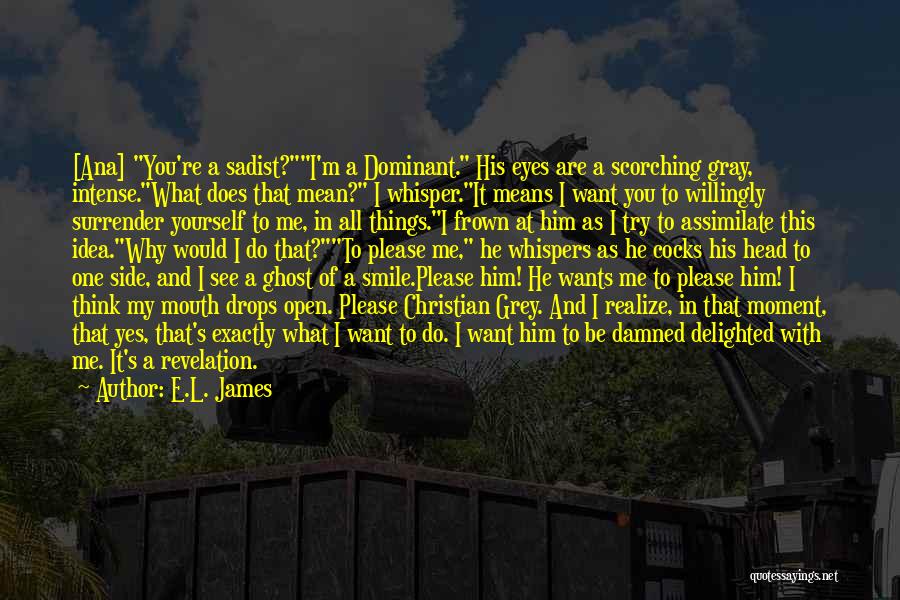 Do What I Want Quotes By E.L. James