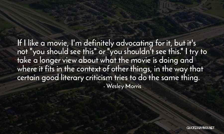 Do What Is Good For You Quotes By Wesley Morris Do What Is Good For You Quotes By Wesley Morris
