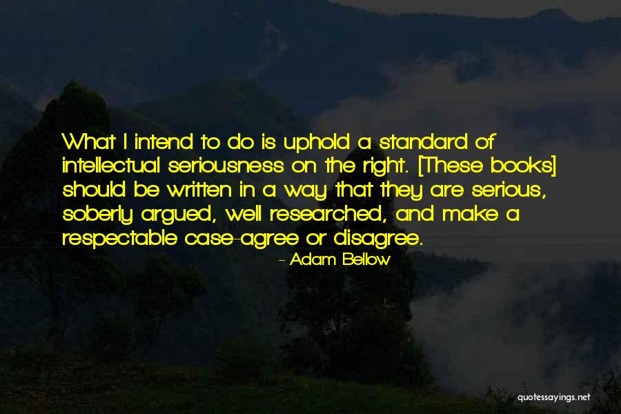Do What Is Right Quotes By Adam Bellow Do What Is Right Quotes By Adam Bellow