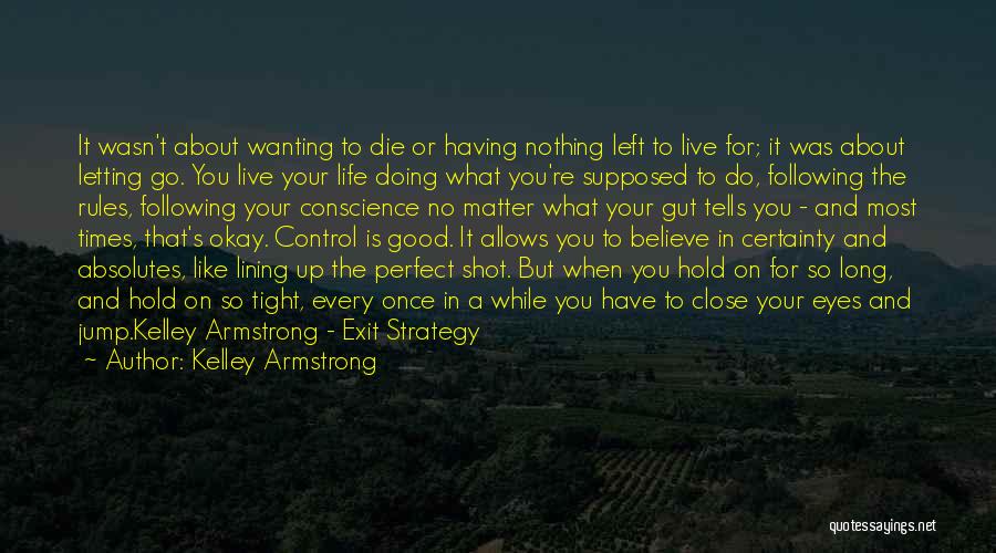 Do What Matter Most Quotes By Kelley Armstrong