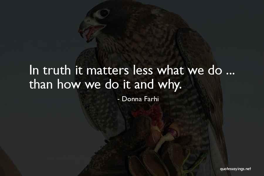 Do What Matters Quotes By Donna Farhi Do What Matters Quotes By Donna Farhi