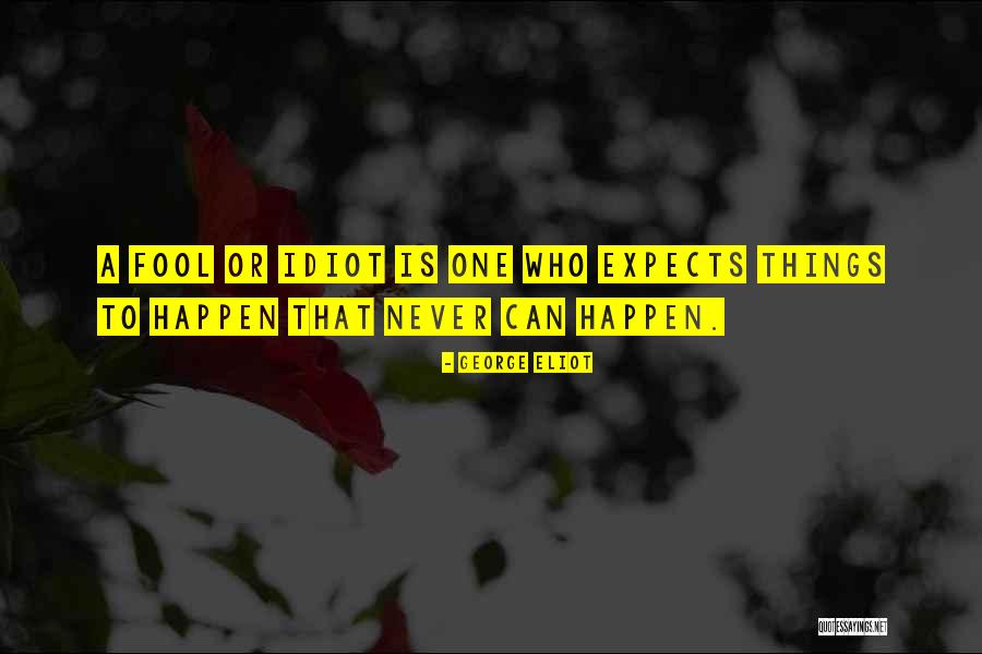 Do What No One Expects Quotes By George Eliot