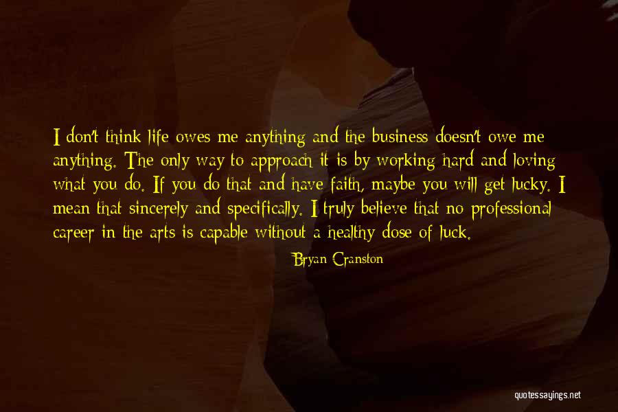 Do What You Believe Quotes By Bryan Cranston