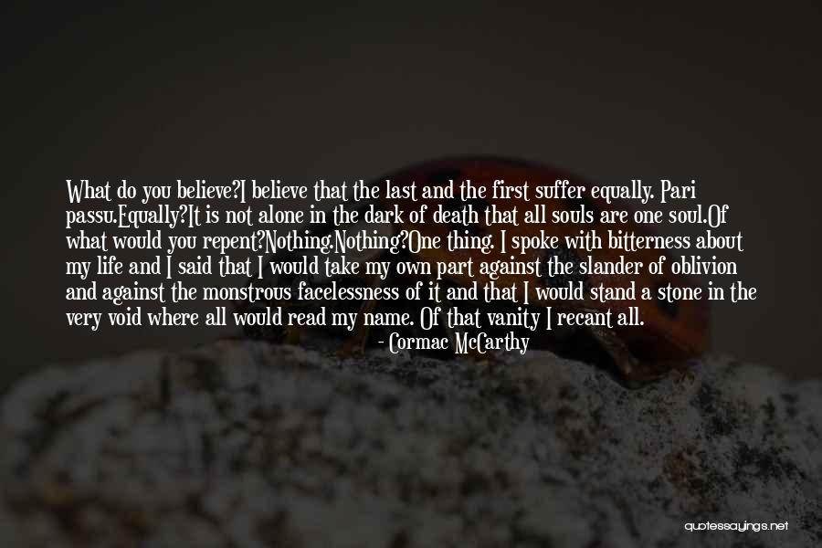 Do What You Believe Quotes By Cormac McCarthy