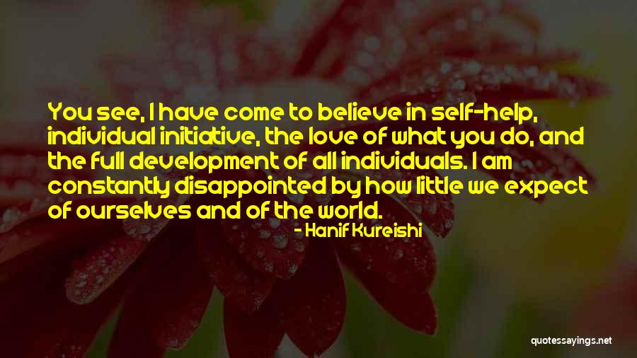 Do What You Believe Quotes By Hanif Kureishi