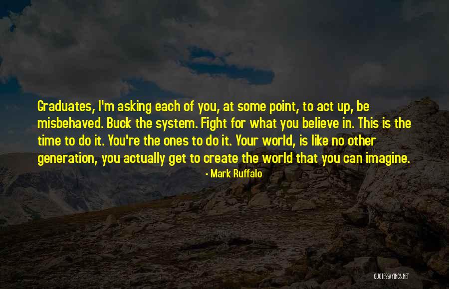 Do What You Believe Quotes By Mark Ruffalo