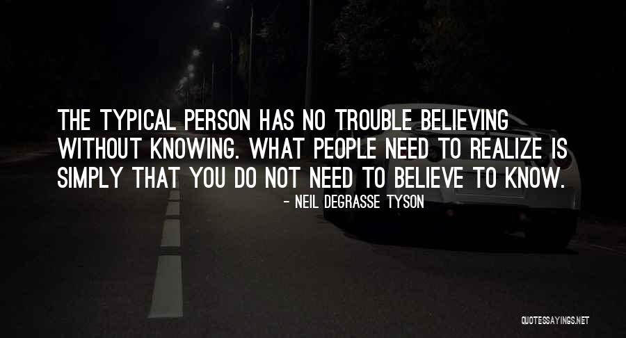 Do What You Believe Quotes By Neil DeGrasse Tyson