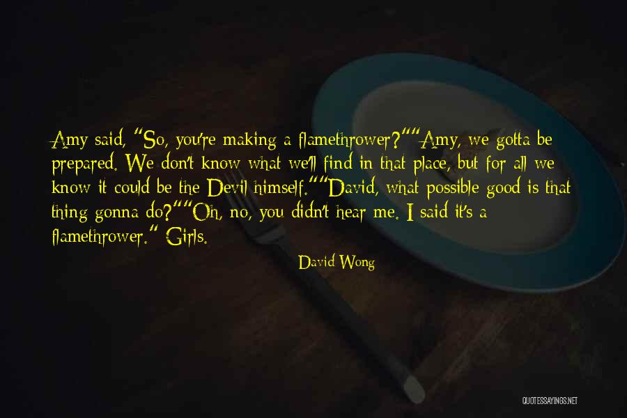 Do What You Gotta Do Quotes By David Wong Do What You Gotta Do Quotes By David Wong