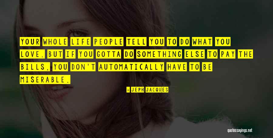 Do What You Gotta Do Quotes By Jeph Jacques Do What You Gotta Do Quotes By Jeph Jacques