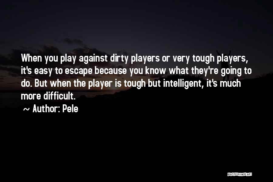 Do What You Know Quotes By Pele