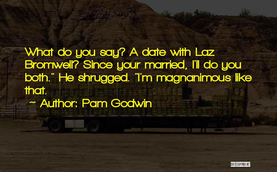 Do What You Like Quotes By Pam Godwin