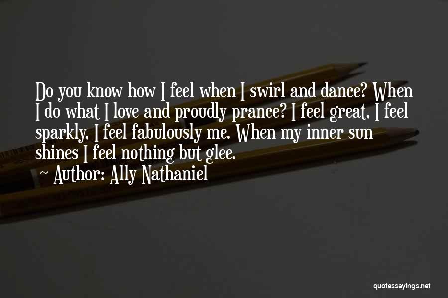 Do What You Love Quotes By Ally Nathaniel