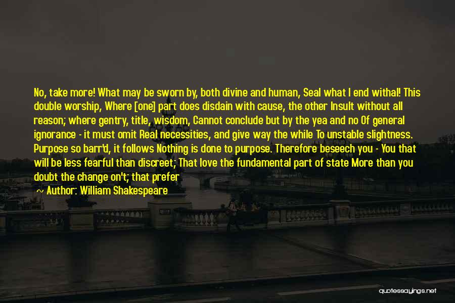 Do What You Love Quotes By William Shakespeare