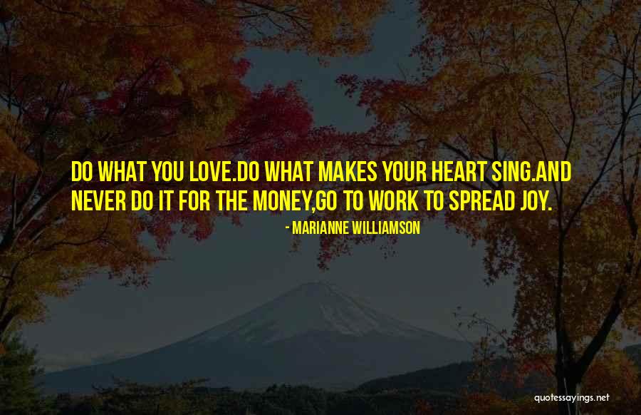 Do What You Love Work Quotes By Marianne Williamson Do What You Love Work Quotes By Marianne Williamson