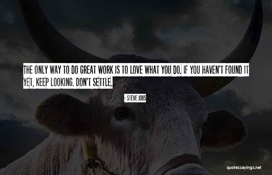 Do What You Love Work Quotes By Steve Jobs Do What You Love Work Quotes By Steve Jobs