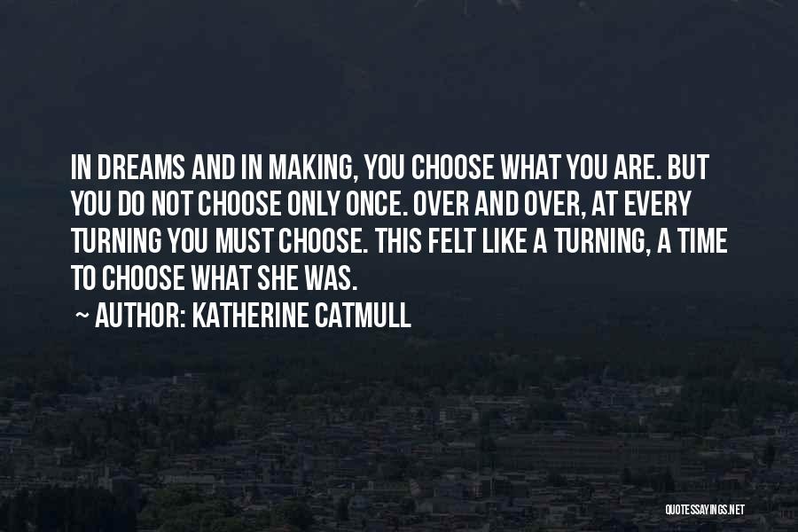 Do What You Must Quotes By Katherine Catmull