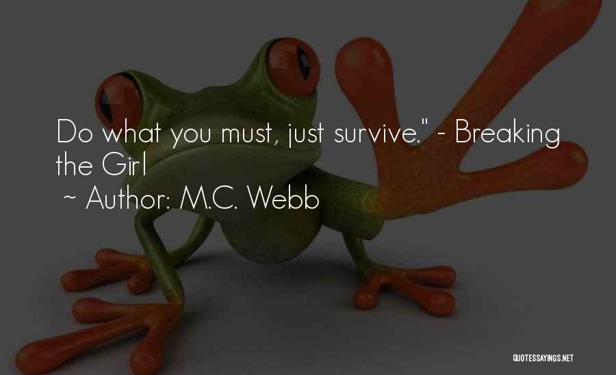 Do What You Must Quotes By M.C. Webb