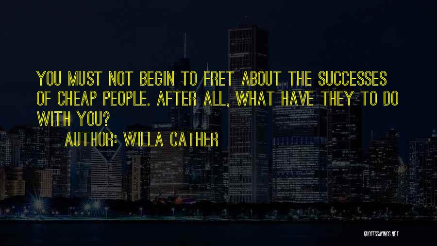 Do What You Must Quotes By Willa Cather