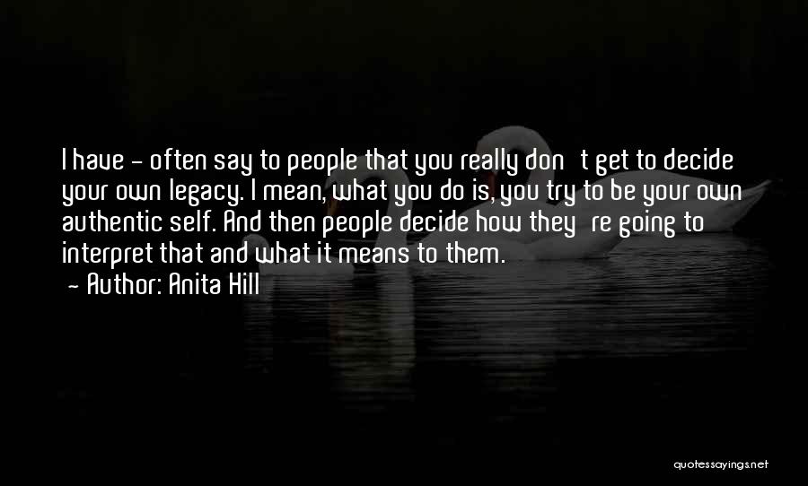 Do What You Say You're Going To Do Quotes By Anita Hill