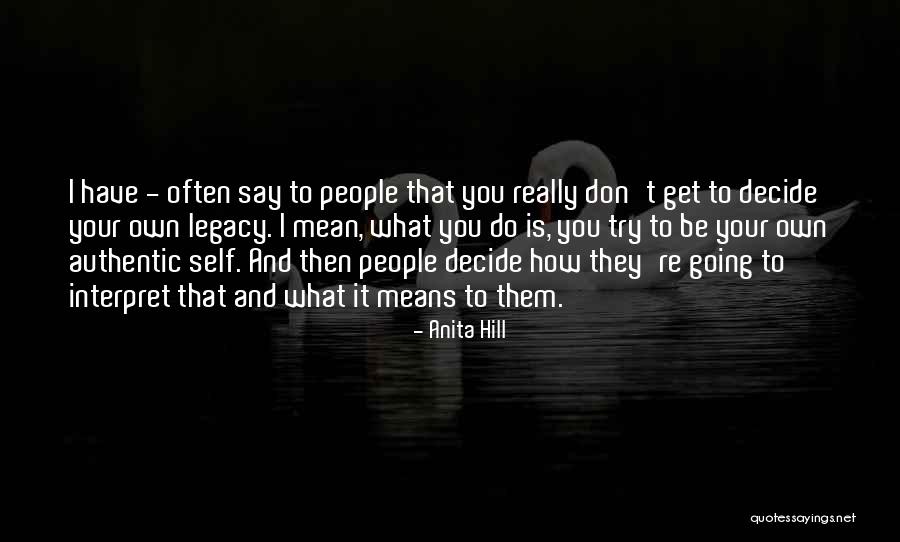 Do What You Say You're Going To Do Quotes By Anita Hill