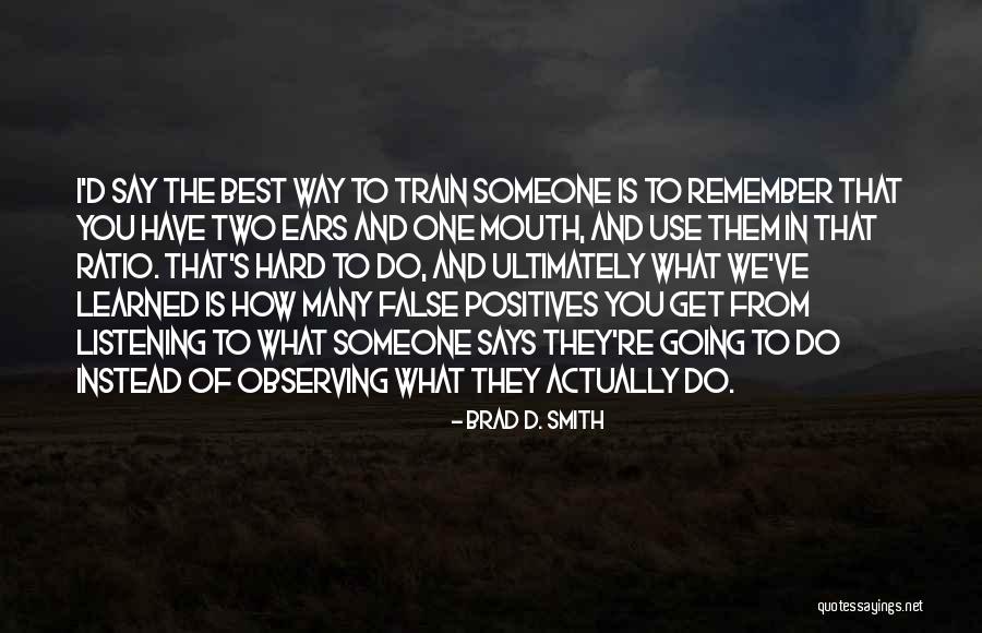 Do What You Say You're Going To Do Quotes By Brad D. Smith