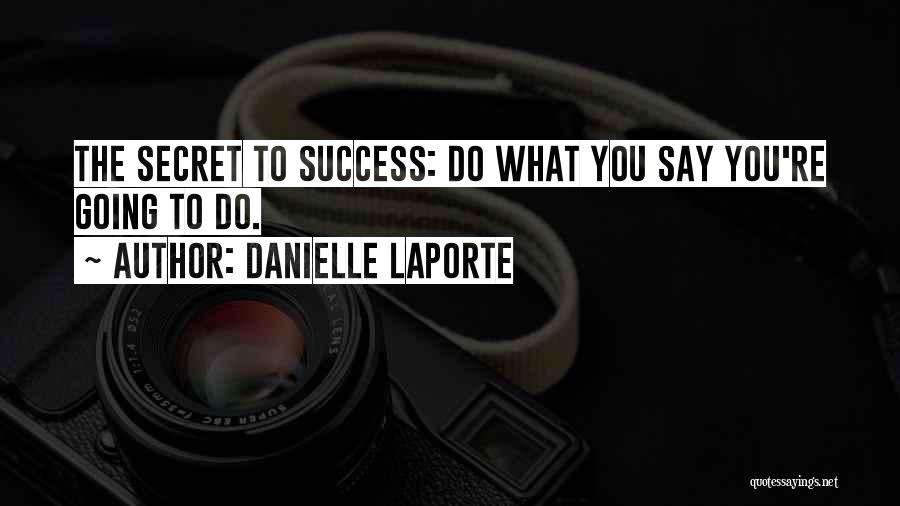Do What You Say You're Going To Do Quotes By Danielle LaPorte