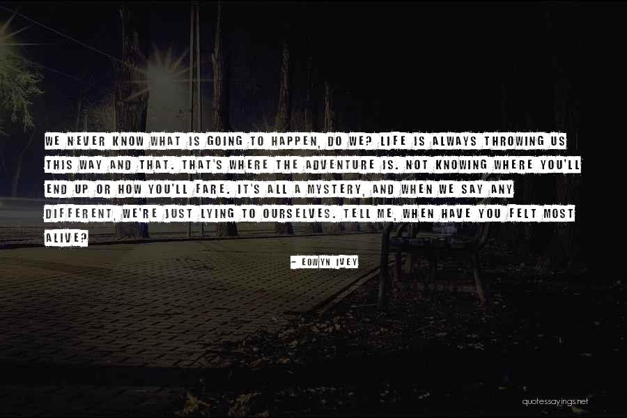 Do What You Say You're Going To Do Quotes By Eowyn Ivey Do What You Say You're Going To Do Quotes By Eowyn Ivey