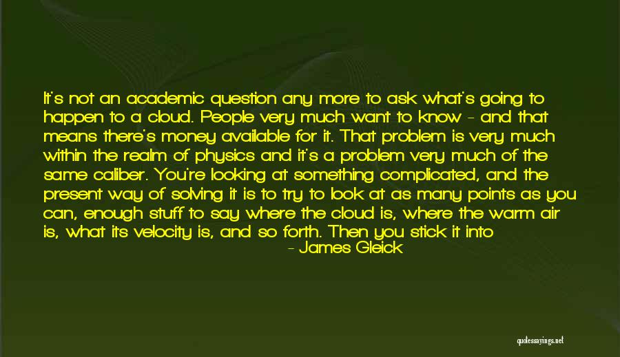 Do What You Say You're Going To Do Quotes By James Gleick