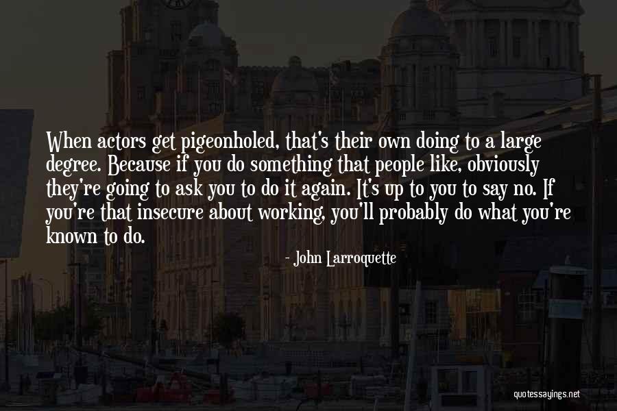 Do What You Say You're Going To Do Quotes By John Larroquette