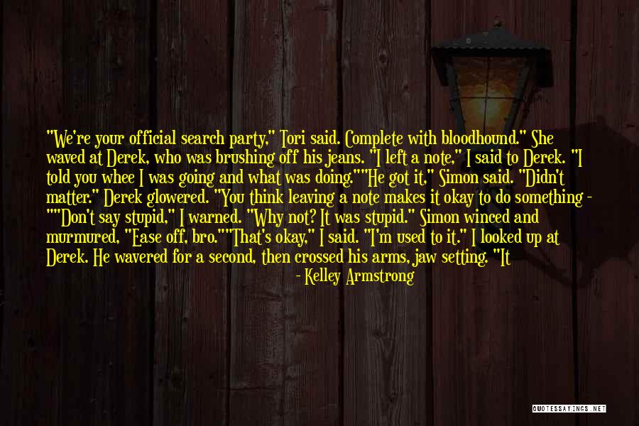 Do What You Say You're Going To Do Quotes By Kelley Armstrong