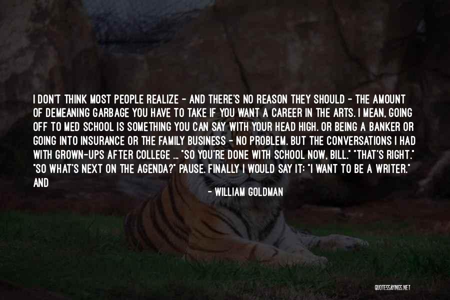 Do What You Say You're Going To Do Quotes By William Goldman