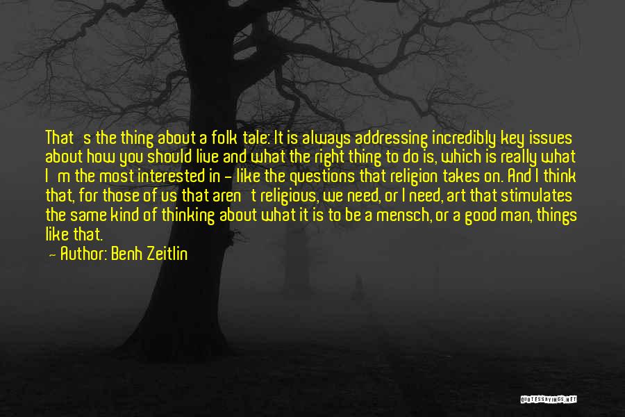 Do What You Think It's Right Quotes By Benh Zeitlin