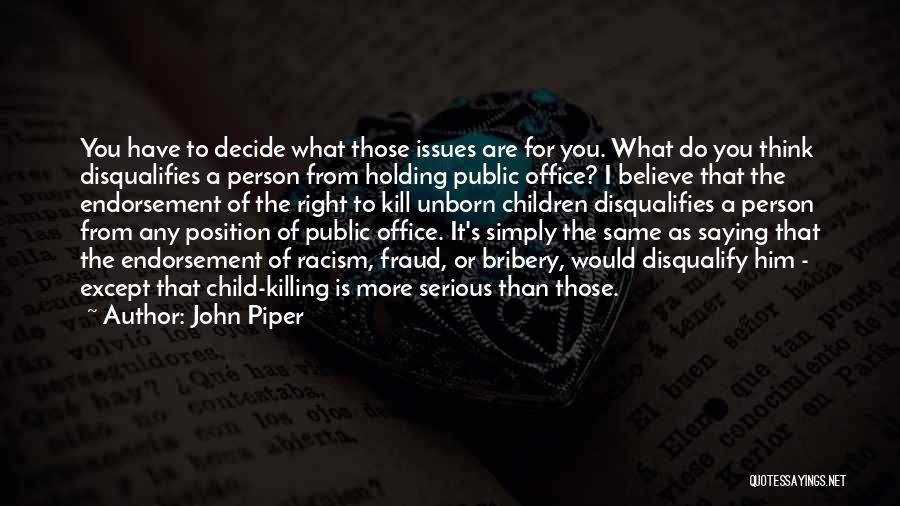 Do What You Think It's Right Quotes By John Piper