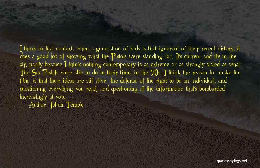 Do What You Think It's Right Quotes By Julien Temple