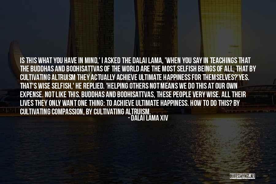 Do What You Want Not What Others Want Quotes By Dalai Lama XIV