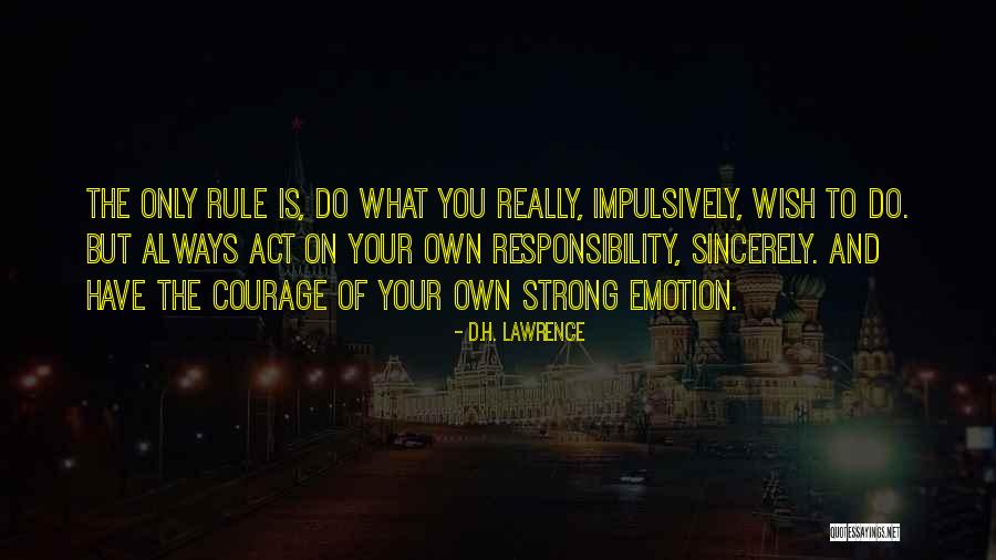 Do What You Wish Quotes By D.H. Lawrence Do What You Wish Quotes By D.H. Lawrence