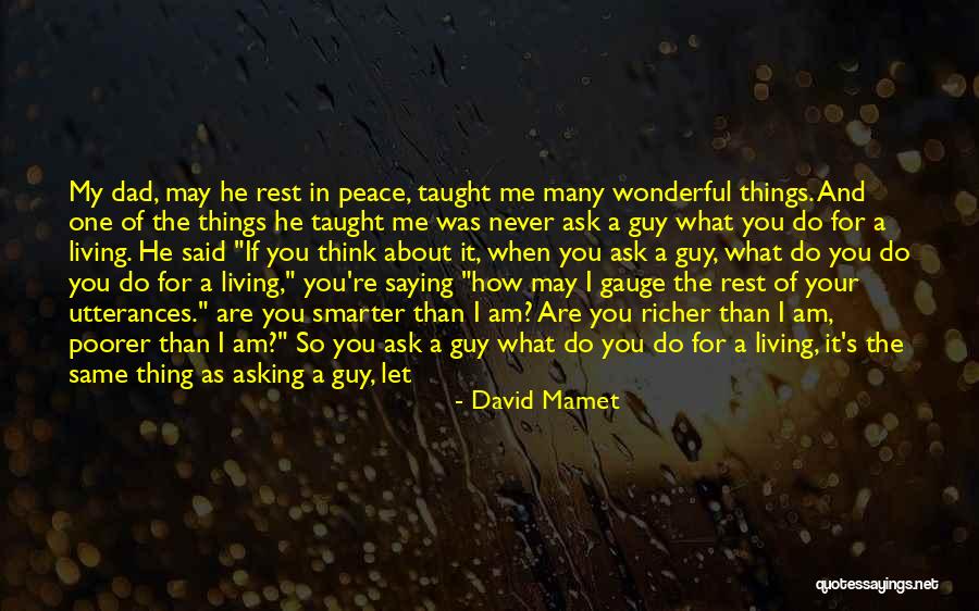 Do What You Wish Quotes By David Mamet Do What You Wish Quotes By David Mamet