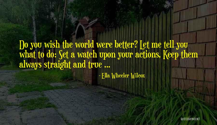 Do What You Wish Quotes By Ella Wheeler Wilcox Do What You Wish Quotes By Ella Wheeler Wilcox